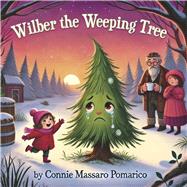 Wilber the Weeping Tree by Massaro Pomarico, Connie, 9798350987317