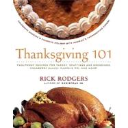 Thanksgiving 101 by Rodgers, Rick, 9780061227318