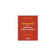Getting Started With Middle School Sentence Composing by Killgallon, Don; Killgallon, Jenny, 9780325107318