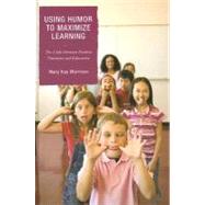 Using Humor to Maximize Learning by Morrison, Mary Kay, 9781578867318