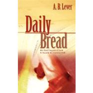 Daily Bread by Lever, A. B., 9781597817318