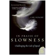 In Praise of Slowness by Honore, Carl, 9780061907319