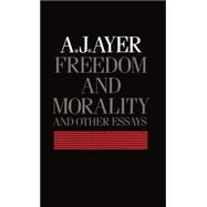 Freedom and Morality and Other Essays by Ayer, A. J., 9780198247319