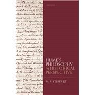 Hume's Philosophy in Historical Perspective by Stewart, M. A., 9780199547319
