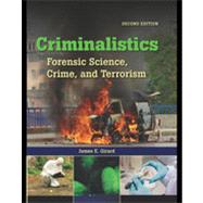 Criminalistics : Forensic Science, Crime and Terrorism by Girard, James E., 9780763777319