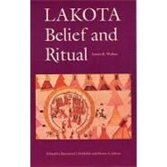 Lakota Belief and Ritual by Walker, James R., 9780803297319