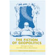 The Fiction of Geopolitics by Gogwilt, Christopher Lloyd, 9780804737319
