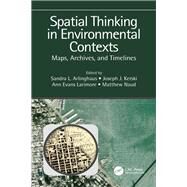 Spatial Thinking in Environmental Contexts: Maps, Archives, and Timelines by Arlinghaus; Sandra Lach, 9781138747319