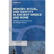 Memory, Ritual, and Identity in Ancient Greece and Rome by Vassiliki Panoussi, William Hutton, 9783111197319