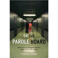 On the Parole Board by Reamer, Frederic G., 9780231177320