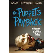 The Puppet's Payback and Other Chilling Tales by Hahn, Mary Downing, 9780358067320