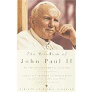 The Wisdom of John Paul II The Pope on Life's Most Vital Questions by Pope John Paul II; Bakalar, Nick; Balkin, Richard; White, John, 9780375727320