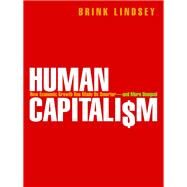 Human Capitalism by Lindsey, Brink, 9780691157320