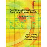 The Ethics and Regulation of Research With Human Subjects by Coleman, Carl; Menikoff, Jerry; Goldner, Jesse; Parasidis, Efthimios, 9780769847320