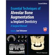 Essential Techniques of Alveolar Bone Augmentation in Implant Dentistry A Surgical Manual by Tolstunov, Len, 9781119827320