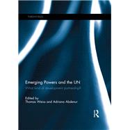 Emerging Powers and the UN: What Kind of Development Partnership? by Weiss; Thomas G., 9781138947320