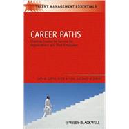 Career Paths Charting Courses to Success for Organizations and Their Employees by Carter, Gary W.; Cook, Kevin W.; Dorsey, David W., 9781405177320
