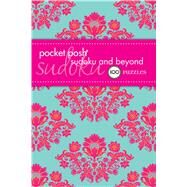 Pocket Posh Sudoku and Beyond 100 Puzzles by The Puzzle Society, 9781449427320