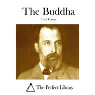 The Buddha by Carus, Paul, 9781508757320