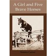 A Girl and Five Brave Horses by Sonora, Carver, 9781578987320