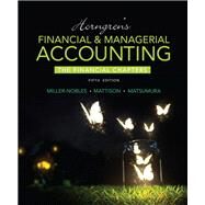 Horngren's Financial & Managerial Accounting, The Financial Chapters Plus MyLab Accounting with Pearson eText -- Access Card Package by Miller-Nobles, Tracie; Mattison, Brenda; Matsumura, Ella Mae, 9780134077321