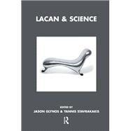 Lacan and Science by Glynos, Jason; Stavrakakis, Yannis, 9780367107321