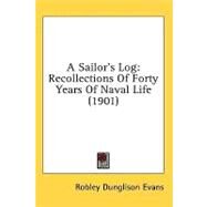 Sailor's Log : Recollections of Forty Years of Naval Life (1901) by Evans, Robley D., 9780548997321