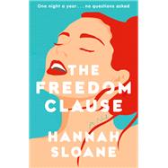 The Freedom Clause A Novel by Sloane, Hannah, 9780593447321