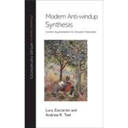 Modern Anti-windup Synthesis by Zaccarian, Luca; Teel, Andrew R., 9780691147321