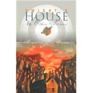 Dwight's House and Other Stories by Willis, Meredith Sue, 9780971487321