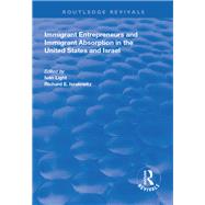 Immigrant Entrepreneurs and Immigrants in the United States and Israel by Light, Ivan; Isralowitz, Richard E., 9781138317321