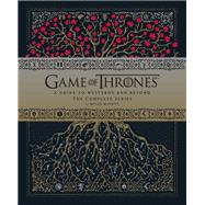 Game of Thrones A Guide to Westeros and Beyond: The Complete Series(Gift for Game of Thrones Fan) by Mcnutt, Myles, 9781452147321