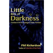 Little Bits of Darkness by Richardson, Phil, 9781514757321