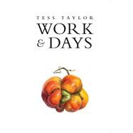 Work & Days by Taylor, Tess, 9781597097321