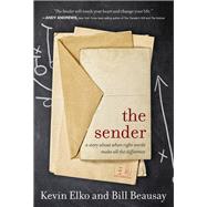 The Sender A Story About When Right Words Make All The Difference by Elko, Dr. Kevin; Beausay, Bill, 9781617957321