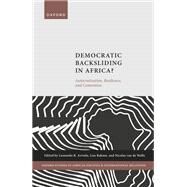Democratic Backsliding in Africa? Autocratization, Resilience, and Contention by Arriola, Leonardo R.; Rakner, Lise; van de Walle, Nicolas, 9780192867322
