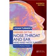 Logan Turner's Diseases of the Nose, Throat and Ear: Head and Neck Surgery, 11th Edition by Hussain; S. Musheer, 9780340987322