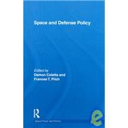 Space and Defense Policy by Coletta; Damon, 9780415777322