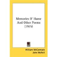 Memories O' Hame And Other Poems by McCormack, William; McNeil, John (CON); Laird, Alexander (CON), 9780548677322
