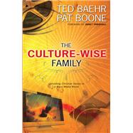 The Culture-Wise Family by Baehr, Ted; Boone, Pat; Parshall, Janet, 9780801017322