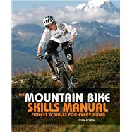 The Mountain Bike Skills Manual by Clive Forth, 9781408127322