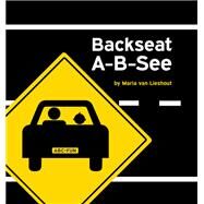 Backseat A-B-See by van Lieshout, Maria, 9781452137322