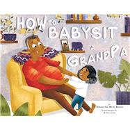 How to Babysit a Grandpa by Benson, Ramona Van Meter; Halionka, A., 9781667827322