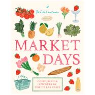 Market Days: Colouring and stickers by Zo� de Las Cases by Cases, Zo� de Las, 9781846017322