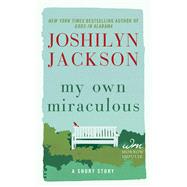 MY OWN MIRACULOUS           MM by JACKSON JOSHILYN, 9780062307323
