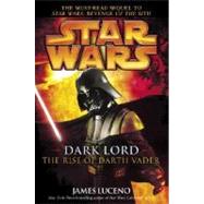 Dark Lord : The Rise of Darth Vadar by LUCENO, JAMES, 9780345477323