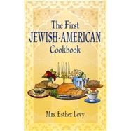 The First Jewish-American Cookbook by Levy, Esther, 9780486437323