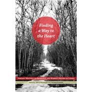 Finding a Way to the Heart by Brownlie, Robin Jarvis; Korinek, Valerie J., 9780887557323