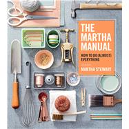 The Martha Manual by Stewart, Martha, 9781328927323