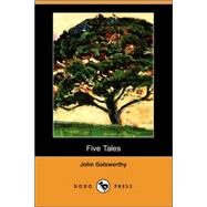 Five Tales by GALSWORTHY JOHN, 9781406517323